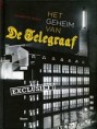 Het geheim van de Telegraaf Geschiedenis van een krant